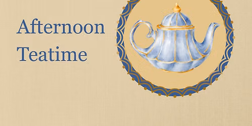 Afternoon Teatime - L'Heure du th\u00e9