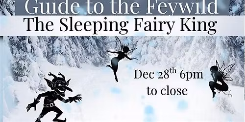 The Sleeping Feywild King - a special Dungeons & Dragons Adventure Event