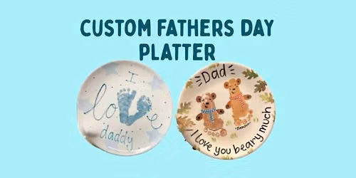 Custom Father's Day Platter Class