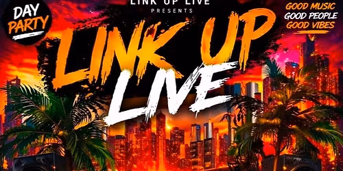 LINK UP LIVE SUMMER DAY PARTY