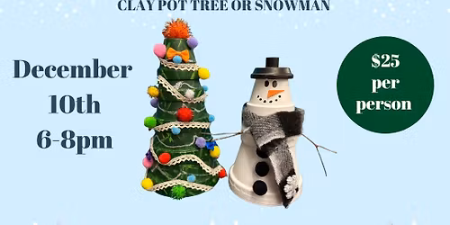 \ud83c\udf84\u2603\ufe0f Stacked With Cheer: Clay Pot Craft Night \u2603\ufe0f\ud83c\udf84