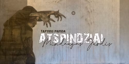 Mindaugo Juod\u017eio tapybos parodos \u201eAtspind\u017eiai\u201c atidarymas