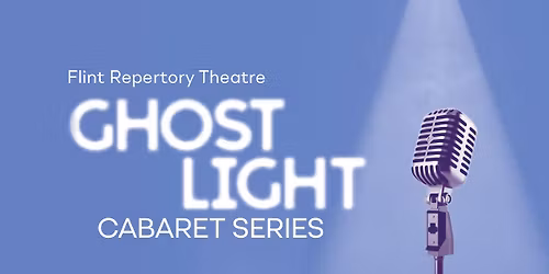 Ghost Light Cabaret Series
