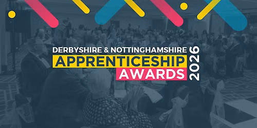 Derbyshire & Nottinghamshire Apprenticeship Awards 2026