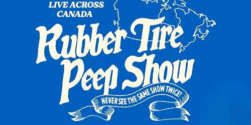 Rubber Tire Peep Show at Sonic Hall
