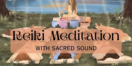 Reiki Meditation Infused with Sacred Sound - Love Donation Event