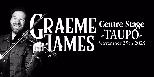 Graeme James - Live at Centre Stage - Taup\u014d