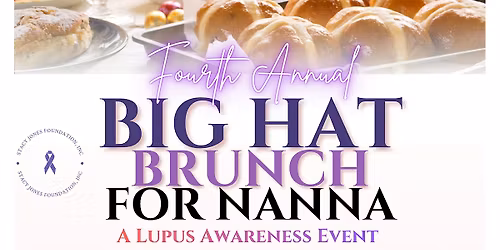 4th Annual Big Hat Brunch for Nanna - A Lupus Awareness Event