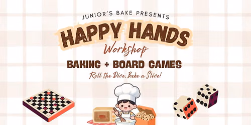 Happy Hands - Baking + Board Games
