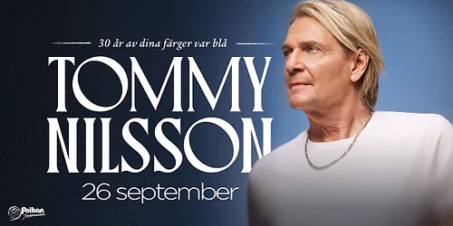 Tommy Nilsson "30 \u00e5r av dina f\u00e4rger var bl\u00e5"