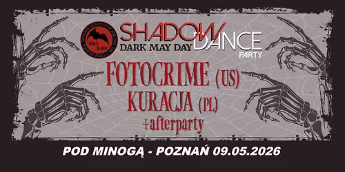 Shadow Dance Party "DARK MAY DAY" - FOTOCRIME + KURACJA + afterparty