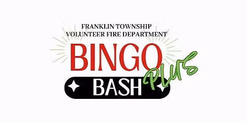 Bingo Bash Plus -- Franklin Township Volunteer Fire Department