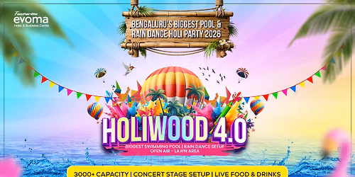 Holiwood 4.0 - Pool-Rain Dance-Open Air Holi Concert 2026