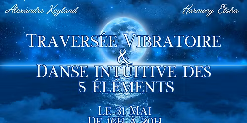 PLEINE LUNE BLEUE : Danse Intuitive & Travers\u00e9e Vibratoire \u2728