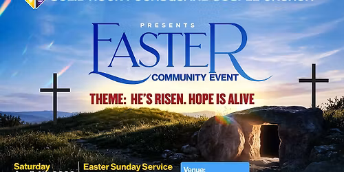 EASTER COMMUNITY EVENT. HE'S RISEN. HOPE IS ALIVE