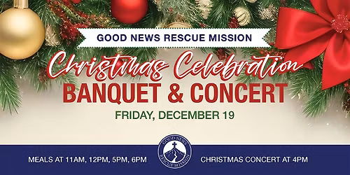 Good News Rescue Mission Christmas Banquet