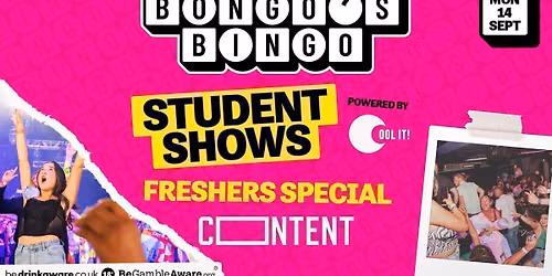 BONGO'S BINGO : STUDENT SHOWS - FRESHERS SPECIAL LIVERPOOL