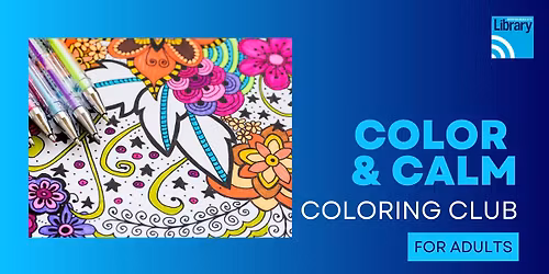 Color & Calm: Adult Coloring Club