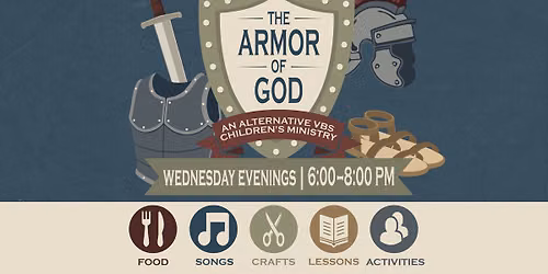 The Armor of God: Wednesday Evening Children's Ministry (VBS)