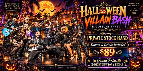 HALLOWEEN VILLAIN BASH & COSTUME PARTY- DINNER - DRINKS - PARTY $89!