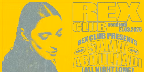 Rex Club presents: Sama' Abdulhadi