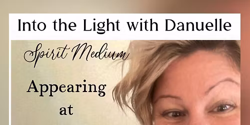 Into the Light with Danuelle 