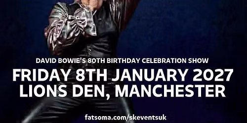 Aladdinsane - The Sound & Vision Of David Bowie - Lions Den, Manchester - David Bowie's 80th Birthday Celebration