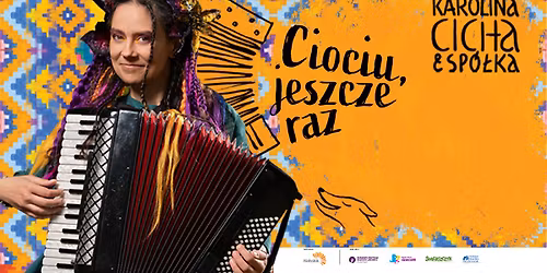 \u201eCiociu, jeszcze raz\u201d \u2013 koncert rodzinny Karolina Cicha & Sp\u00f3\u0142ka