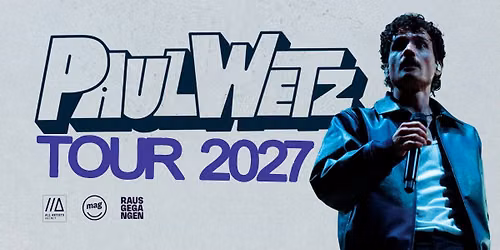 Paul Wetz \/\/\/ Tour 2027 \/\/\/ Stuttgart