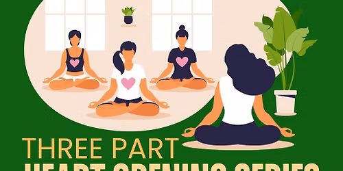 Heart Opening Series