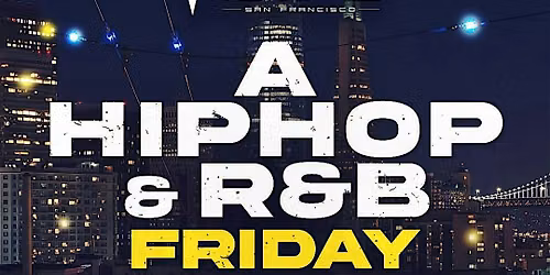 A HIPHOP & RNB FRIDAY! @TEMPLE SF! 2000'S Throwbacks and Current HIPHOP RNB
