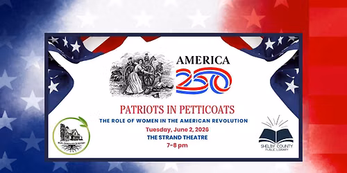 Patriots in Petticoats - Women's Roles in the Revolutionary War-America's 250th Program @ The Strand