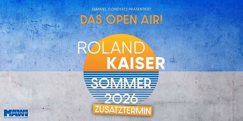 Roland Kaiser DIE OPEN AIRS! Sommer 2026 \/ ZUSATZSHOW \/ Halle Pei\u00dfnitzinsel