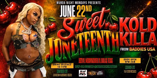 MURDA NIGHT MONDAYS: SWEET JUNETEENTH FEAT. KOLD KILLA
