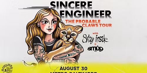 SINCERE ENGINEER w\/ Stay Inside and Smug LLC @ Metro Baltimore 