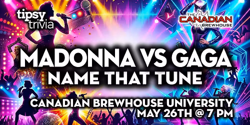 Calgary: CBH University - Madonna VS Gaga +80s Pop NTT - May 26, 7pm