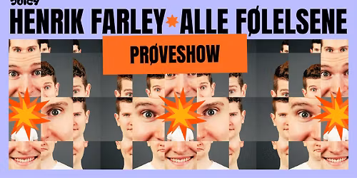 PR\u00d8VESHOW: Henrik Farley - Alle F\u00f8lelsene