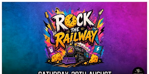 Rock The Railway! - Saturday 29th August