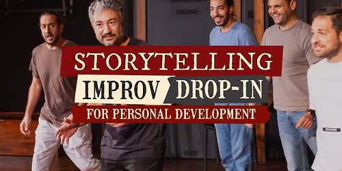 IMPROV DROP-INS FOR PERSONAL DEVELOPMENT: STORYTELLING DEC 2026