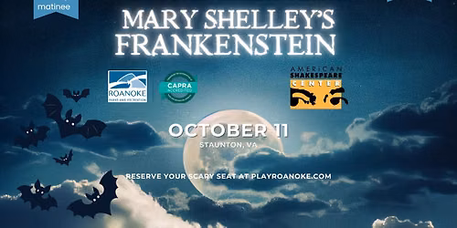 Mary Shelley's Frankenstein Matinee Play - American Shakespeare Theater & Lunch - Staunton, VA