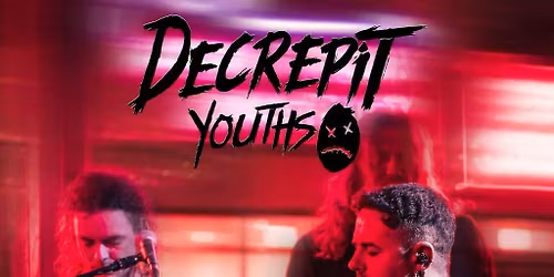 Decrepit Youths Headline The Globe