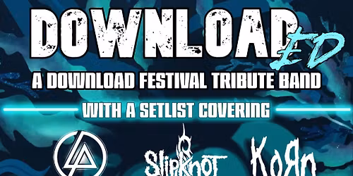 Downloaded - Download Festival tribute | Saltbox Nottingham