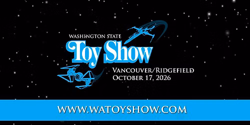 Washington State Toy Show - Vancouver