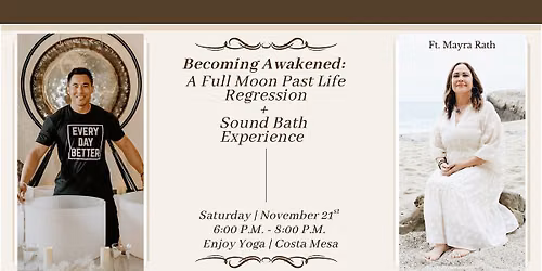 Becoming Awakened: Full Moon Past Life Regression + Sound Bath w Mayra Rath