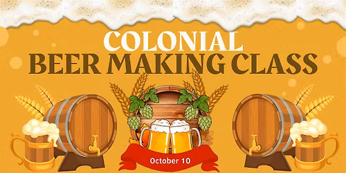 Colonial Beer Making Class