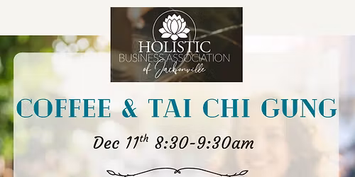 Coffee & Tai Chi Gung Networking Event - With Holistic Business Association 