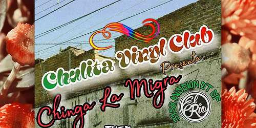 Chinga La Migra with Chulita Vinyl Club