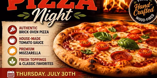 Brick Oven Pizza Night!   Thursday July 30th 530pm-730pm