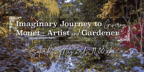 Imaginary Journey to Giverny MONET - ARTIST AND GARDENER