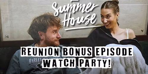 Summer House Reunion Bonus Ep Watch Party!